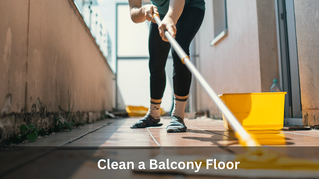 How to Clean a Balcony Floor