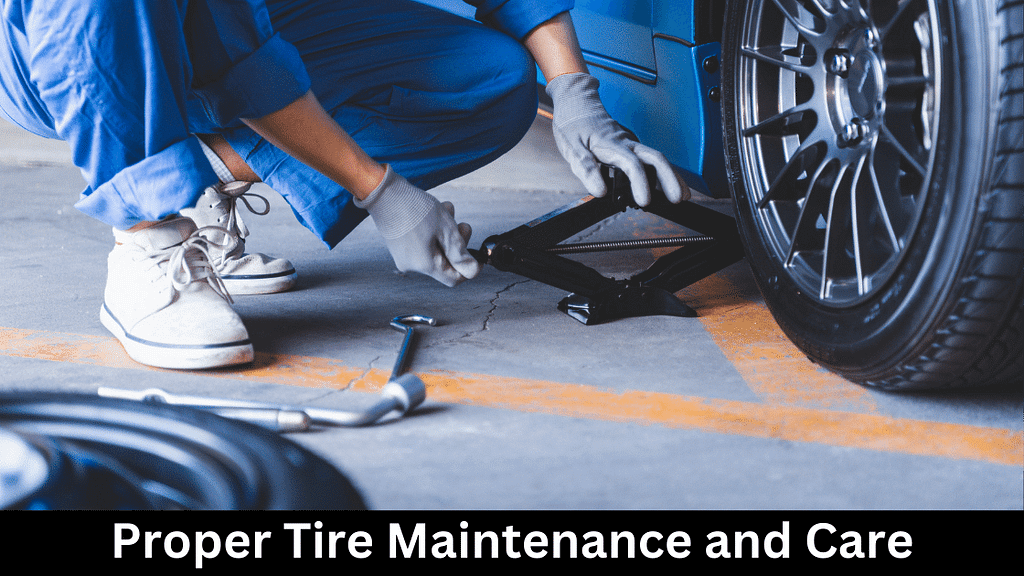 Proper Tire Maintenance and Care