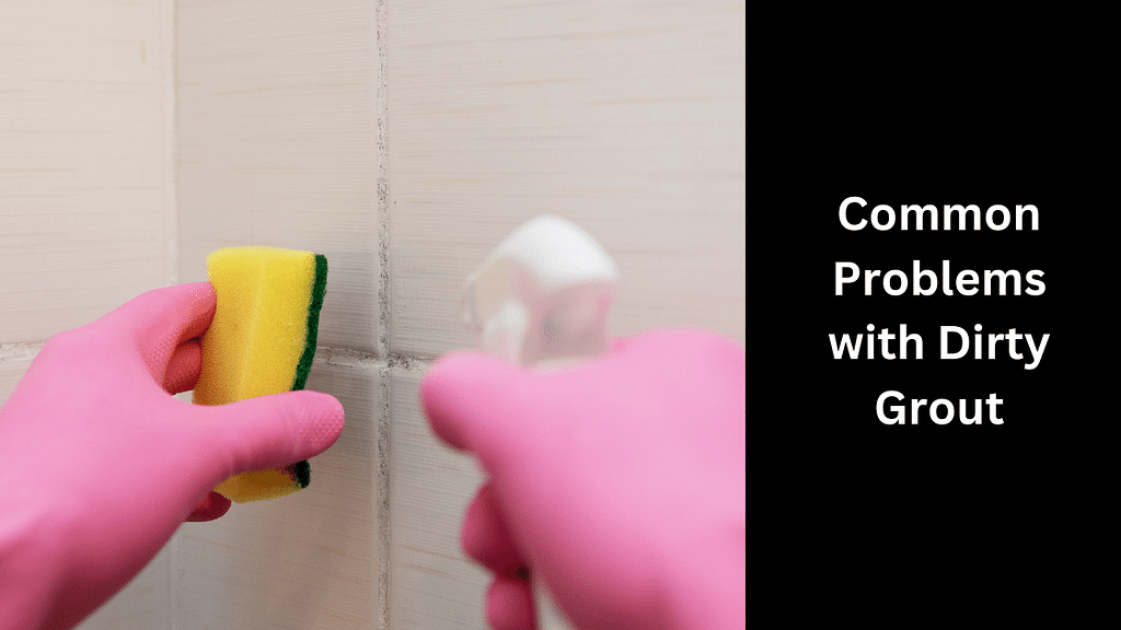 Common Problems with Dirty Grout