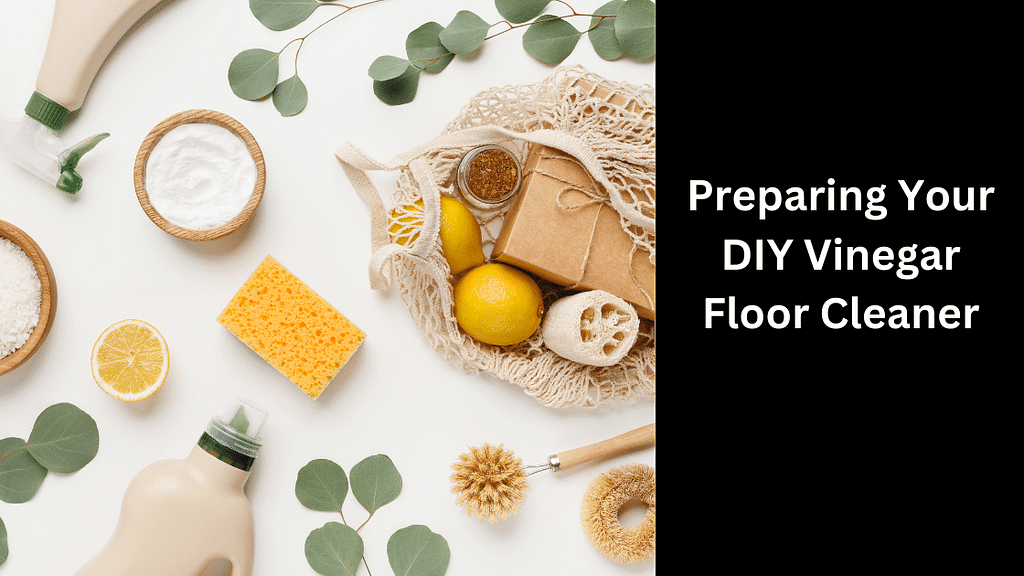 Preparing Your DIY Vinegar Floor Cleaner