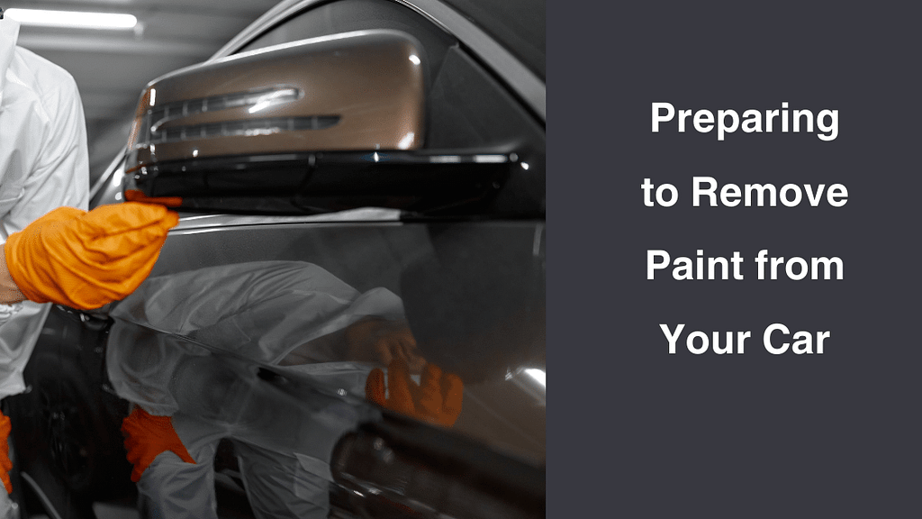 Preparing to Remove Paint from Your Car