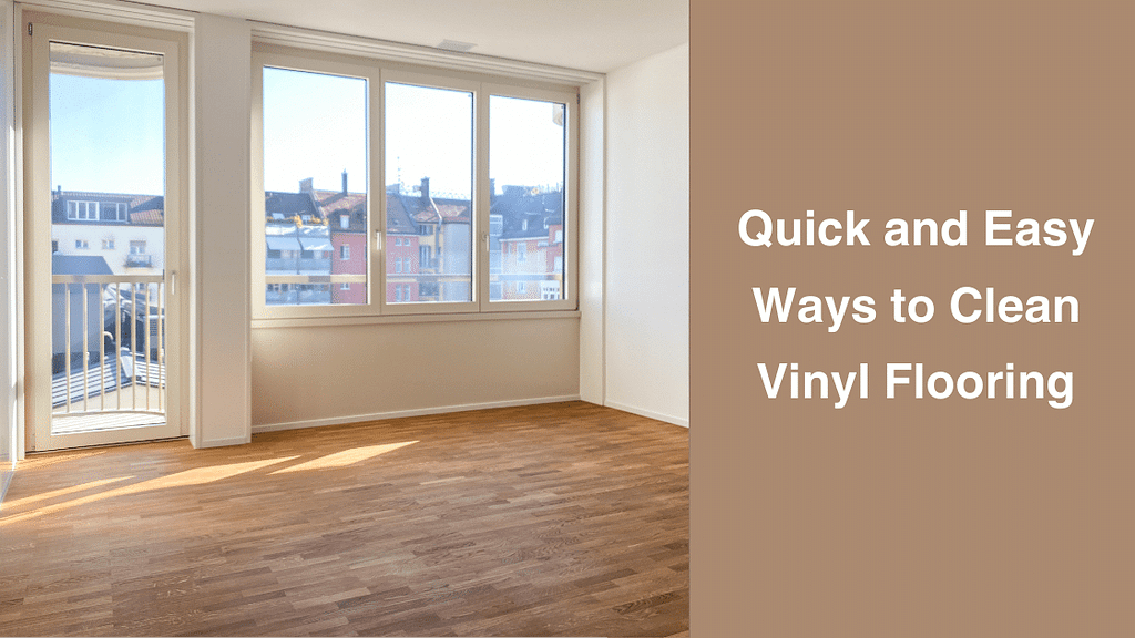 Quick and Easy Ways to Clean Vinyl Flooring