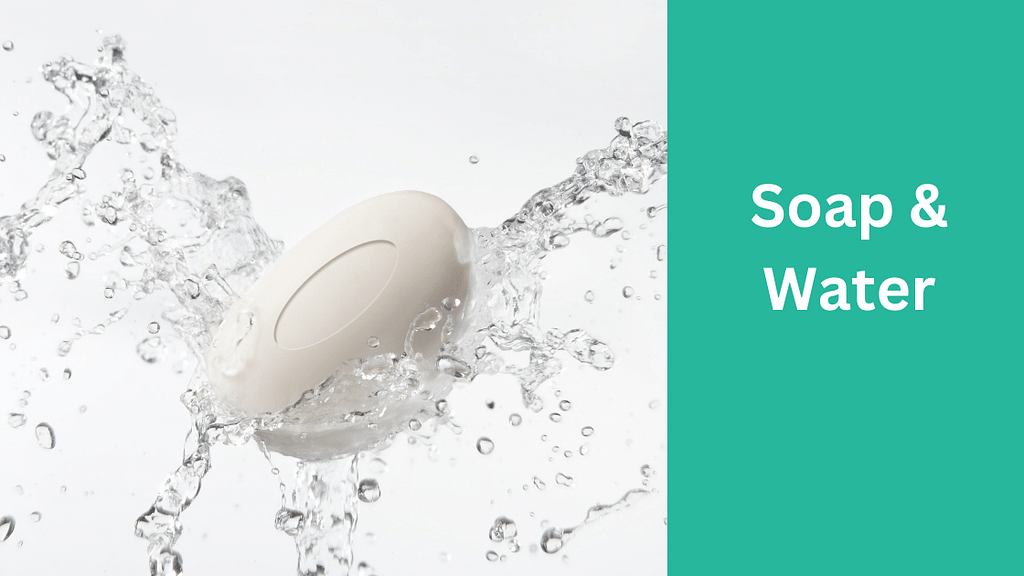 Soap & Water