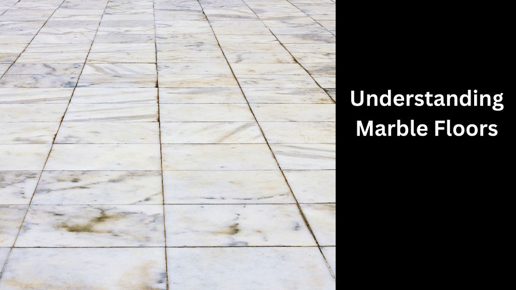 Understanding Marble Floors