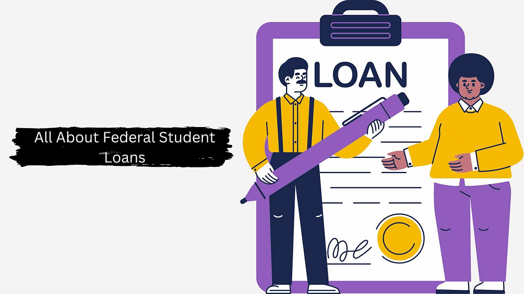 All About Federal Student Loans