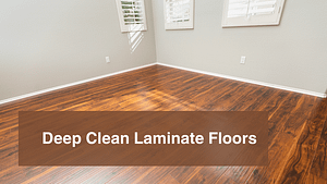 Deep Clean Laminate Floors
