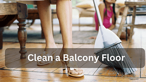 Clean a Balcony Floor